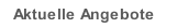 Aktuelle Angebote